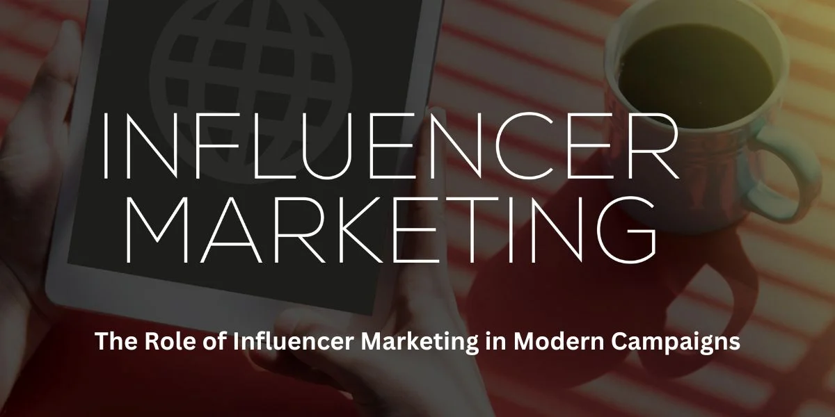 7 Ways Influencer Marketing Powers Modern Campaign