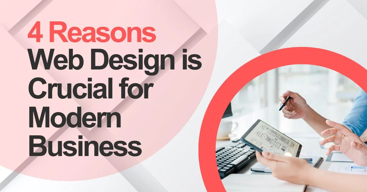 4 Reasons Web Design is Crucial for Modern Business