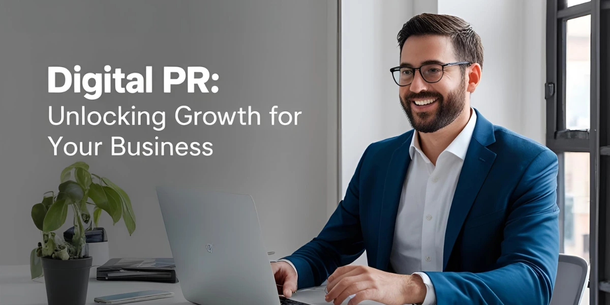 Digital PR Unlocking Growth for Your Business