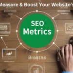 SEO Metrics: Measure & Boost Your Website’s Performance