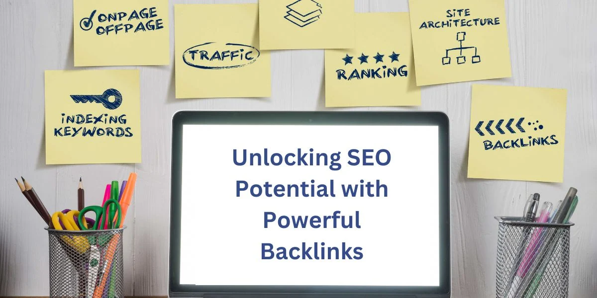 Unlocking SEO Potential with Powerful Backlinks