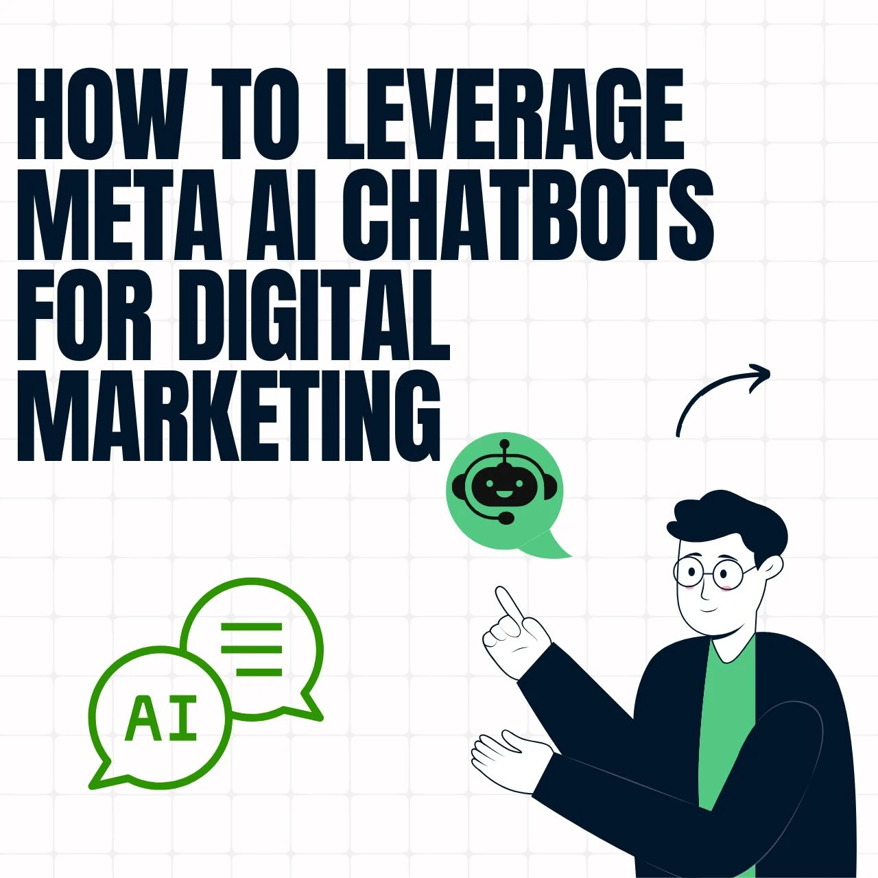 How to Leverage Meta AI Chatbots for Digital Marketing