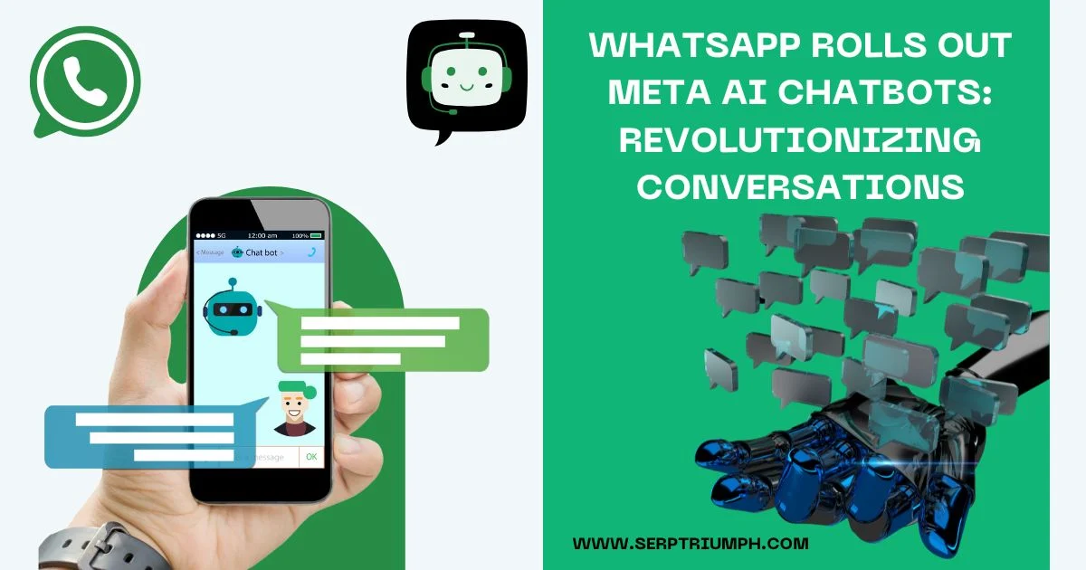 WhatsApp Rolls Out Meta AI Chatbots: Revolutionizing Conversations