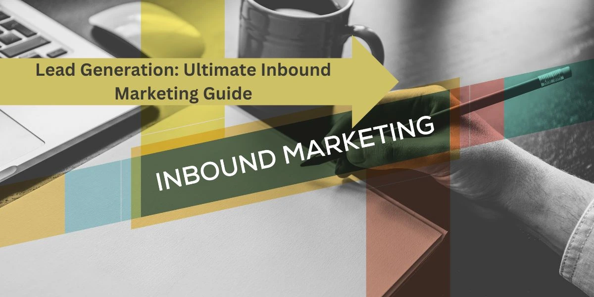 Lead Generation Ultimate Inbound Marketing Guide